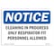 Signmission OSHA Notice Sign, 18" H, Rigid Plastic, Cleaning In Progress Only Respirator Fit Sign, Landscape OS-NS-P-1824-L-10646 - alternate 1